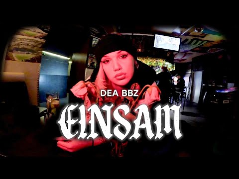 Dea Bbz - Einsam (Official Music Video)