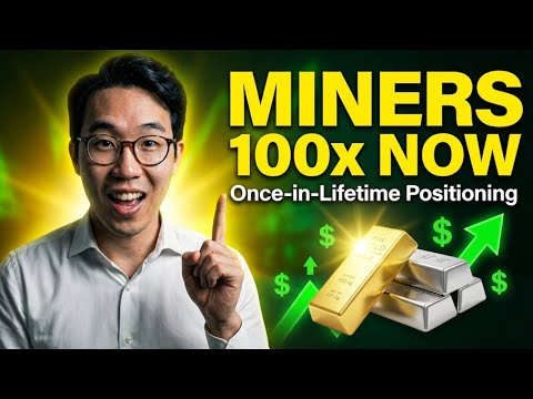 Gold/Silver Miners: 100x NOW - Once-in-Lifetime Positioning