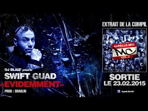 Swift Guad - "Évidemment" (Prod : Shaolin) - Appelle moi MC vol.2