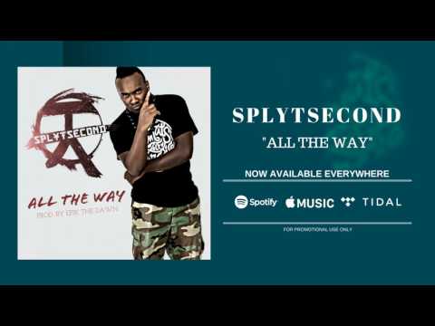 SplytSecond - All The Way