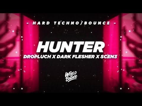 DROPLUCH x Dark Flesher x SCEN3 - HUNTER