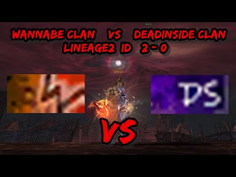 7-7 Wannabe CLAN VS DEADINSIDE CLAN Lineage2ID ( 2 - 0 )