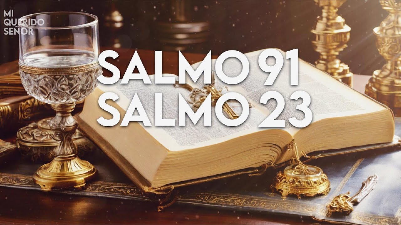 Salmo 23 & Salmo 91: Las dos oraciones más poderosas de la biblia!!