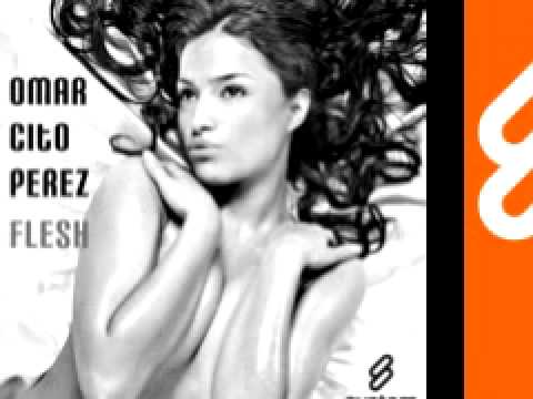 Omar Cito Perez 'Flesh' (Cito's Instrumental House Mix)
