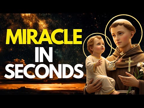 MIRACLE PRAYER in MINUTES: Saint Anthony's Unseen Hand is Reaching Out TONIGHT