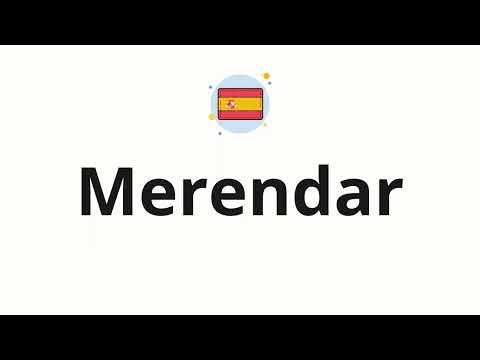 How to pronounce Merendar (To have snack in Spanish)