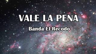 Vale La Pena Banda El Recodo Letra (Lyrics)