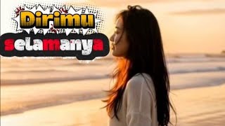 Download lagu Dirimu selamanya - lirik dan klip | lagunya membuat yang bucin makin bucin by andramusik  mp3