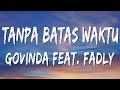 Ade Govinda feat. Fadly - Tanpa Batas Waktu (Official Lirik  Video)