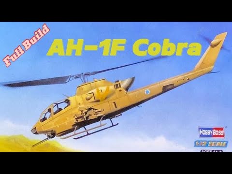 AH-1F Cobra Attack Helicopter, 1/72 build, HobbyBoss 87224