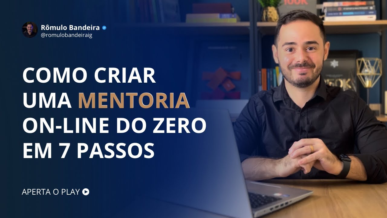 Como criar uma mentoria on-line do zero em 7 passos