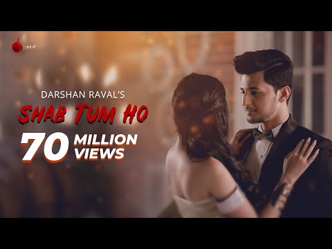 Shab Tum Ho - Latest Hit Song 2018 | Darshan Raval | Sayeed Quadri | Naushad Khan