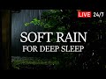 🔴24/7. Falling Asleep in 5 Minutes / Soft and Gentle Rain Sound for Insomnia, Deep sleep, Relaxation