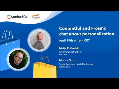 Fireside chat with Frosmo and Contentful on personalization