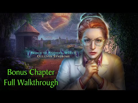 Let's Play - Bridge to Another World 6 - Gulliver Syndrome - Bonus Chapter Full Walkthrough