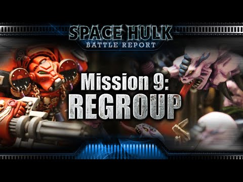 SPACE HULK Battle Report Episode 9: REGROUP!