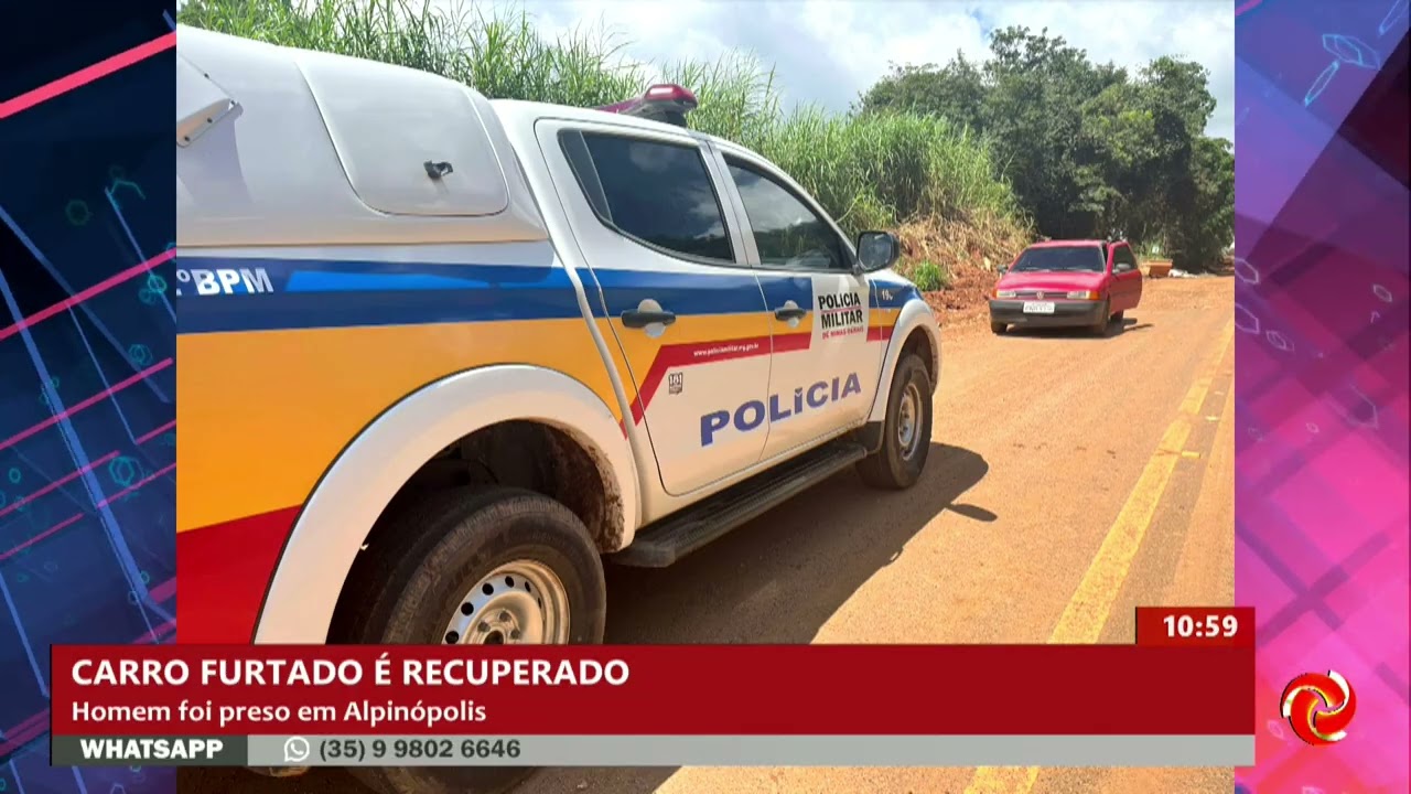 Carro furtado é recuperado e homem preso em Alpinópolis