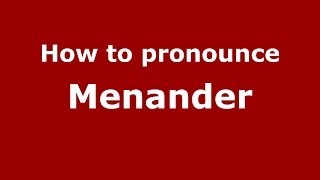 How to pronounce Menander
