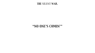 The Silent War - &quot;No One&#39;s Comin&#39;&quot; Lyric Video