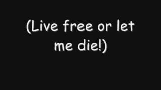 Skillet - Live Free Or Let Me Die (Lyrics)