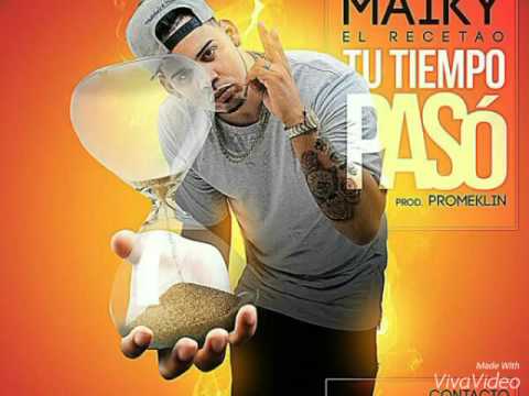 Maiky el recetao ya tu tiempo paso