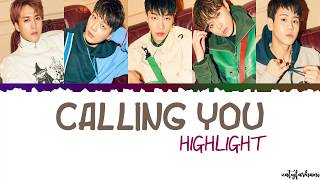 Highlight - Calling You Lyrics [Color Coded_Han_Rom_Eng]