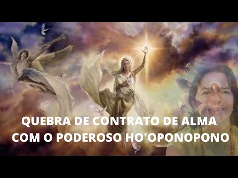 BREAKING THE SOUL CONTRACT WITH THE POWERFUL HO'OPONOPONO