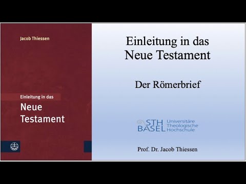 12.  Der Römerbrief – Einleitung in das Neue Testament