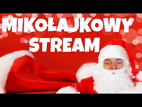 MIKOŁAJKOWY STREAM