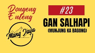 Download lagu Dongeng Mang Jaya - Gan Salhapi, Bagian 23, Dongeng Enteng Carita Sunda @MangJaya mp3