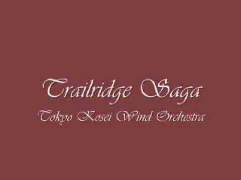 Trailridge Saga.Tokyo Kosei Wind Orchestra.