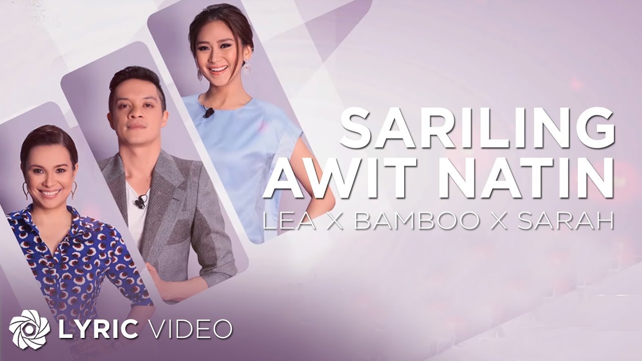 Sariling Awit Natin - Lea, Bamboo and Sarah (Lyrics)