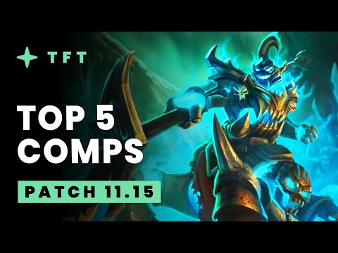 Top 5 TFT Comps - Teamfight Tactics Patch 11.15 Guide