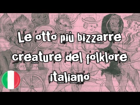 Speciale 1000 iscritti: Le 8 creature magiche più bizzarre del folklore italiano ft Lilletta Ely