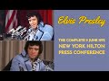 Elvis Presley - The Complete 9 June 1972 New York Press Conference