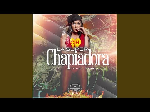 La Super Chapiadora