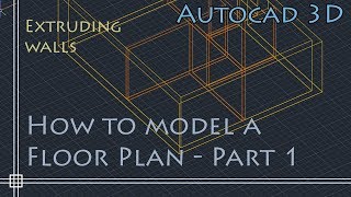 AutoCAD 3D Basics - Tutorial to model a floor plan (fast and effective!) PART 1