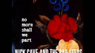 Nick Cave &amp; The Bad Seeds - And No More Shall We Part