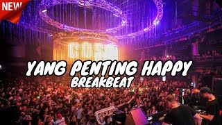 Download lagu DJ BREAKBEAT 2023 | YANG PENTING HAPPY FULL LAGU INDO | DJ EX-BALL mp3