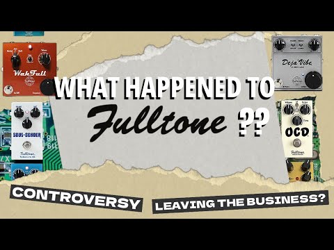 What Happened to Fulltone Pedals?