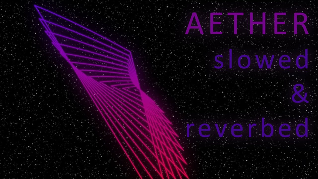 Aether (Slowed & Reverbed Synthwave)