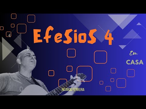 Efésios 4 - Ricardo Ferreira dos Santos