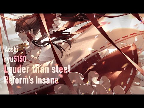 ryu5150 - Louder than steel [Reform's Insane] FC 129pp played by: Acshi