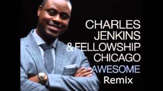 Pastor Charles Jenkins feat. Jessica Reedy, Issac Carree, Da Truth, and Canton Jones-Awesome (Remix)