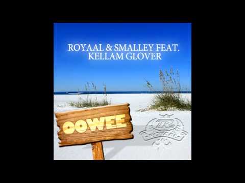 oowee - Royaal & Smalley feat. Kellam Glover (Big Arena mix)