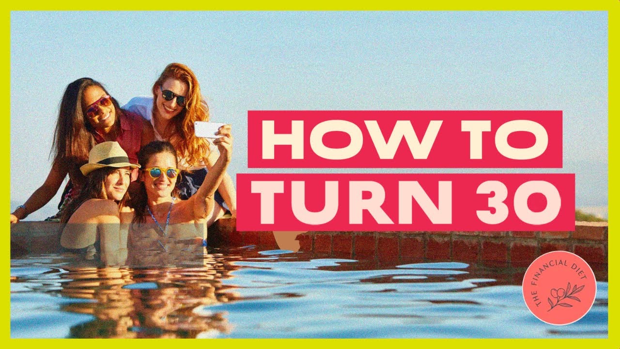 The 10 Dos and Don'ts of Turning 30