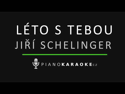 Jiří Schelinger  - Léto s tebou | Piano Karaoke Instrumental