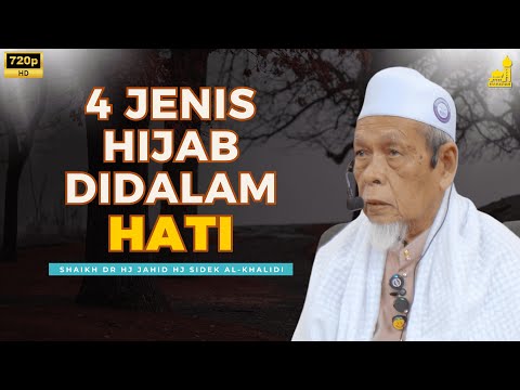 4 Jenis Hijab Didalam Hati Manusia - Shaikh Dr Hj Jahid Hj Sidek Al-Khalidi