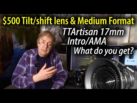 TTArtisan 17mm F4 tilt shift lens for Mirrorless & Medium Format. Introductory review & AMA request
