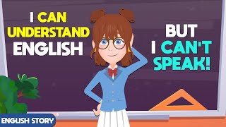 I Can Understand English, But I Can’t Speak | Improve English Speaking Conversations Practice